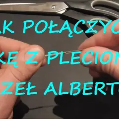 Jak połączyć żyłkę z plecionką - unikaj najczęstszych błędów w węzłach