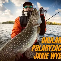 Jakie okulary polaryzacyjne na ryby wybrać - wszystko co musisz wiedzieć